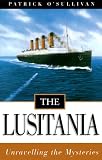 The Lusitania: Unravelling the Mysteries