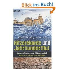 Hitzerekorde und Jahrhundertflut. Herausforderung Klimawandel. Was wir jetzt tun m�ssen