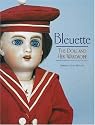 Bleuette: The Doll and Her Wardrobe