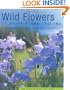 Wild Flowers of Britain and Ireland: A Photographic Field Guide to over 600 Species