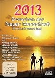2013 - Erwachen der Neuen Menschheit. Die Zukunft beginnt jetzt!