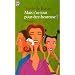 Mais t'as tout pour �tre heureuse !