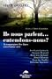 Ils nous parlent... entendons-nous ? Accompagner les �mes vers l'autre rive