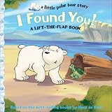 I Found You!: A Lift-the-flap Book (Little Polar Bear Story)