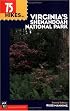 75 Hikes in Virginia's Shenandoah National Park (100 Hikes In...)