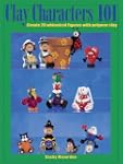 Clay Characters 101: Create 20 Whimsi...