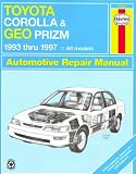 Toyota Corolla and Geo Prizm Automotive Repair Manual 1993 Through 1997 (Haynes Repair Manuals)