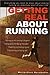 Getting Real about Running: Expert Advice on Being a Committed Athlete