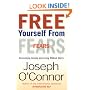 Free Yourself from Fears: Overcoming Anxiety and Living Without Worry