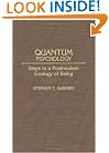 Quantum Psychology: Steps to a Postmodern Ecology of Being