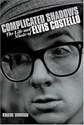 Complicated Shadows: The Life and Music of Elvis Costello