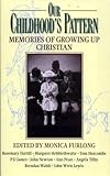 Our childhood's pattern : memories of growing up Christian
