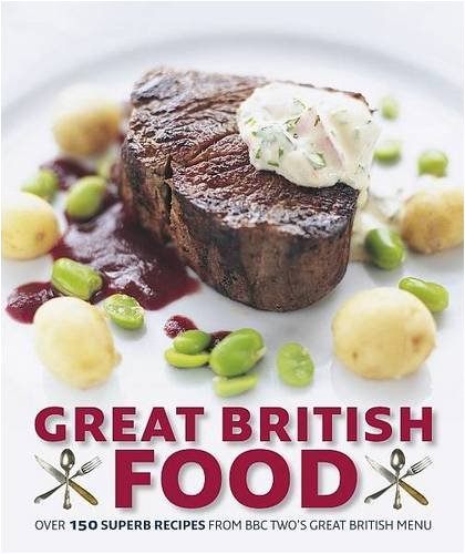 Great British Food: The Complete Recipes from Great British Menu