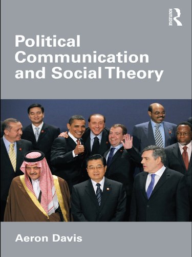 Political Communication and Social Theory (Communication and Society)