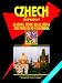 CZECH REPUBLIC CUSTOMS, TRADE REGULATIONS AND PROCEDURES HANDBOOK (World Business, Investment and GovernmentLibrary) (World Business, Investment and Government Library)