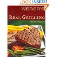 Weber's Real Grilling: Over 200 Original Recipes by Jamie Purviance