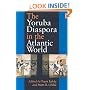 The Yoruba Diaspora In The Atlantic World