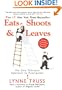 Eats, Shoots  &  Leaves: The Zero Tolerance Approach to Punctuation