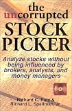 The Uncorrupted Stock Picker: Using the Theory of Constraints, Analyze Stocks Without Being Influenced by Brokers, Analysts and Money Managers