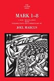 Mark 1-8: A New Translation with Introduction and Commentary