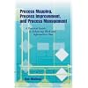 Process Mapping, Process Improvement and Process Management
