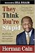 They Think You're Stupid: Why Democrats Lost Your Vote and What Republicans Must Do to Keep It