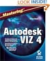 Mastering Autodesk VIZ 4 (With CD-ROM)