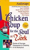 Chicken Soup for the Soul at Work (Chicken Soup for the Soul)