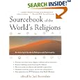 Sourcebook of the World's Religions: An Interfaith Guide to Religion and Spirituality (Sourcebook of the World's... by Joel Beversluis