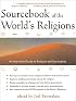 Sourcebook of the World's Religions: An Interfaith Guide to Religion and Spirituality (Sourcebook of the World's Religions)