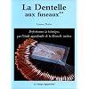 Dentelles aux fuseaux, tome 2 : Perfectionner la technique par l'�tude approfondie de la dentelle torchon