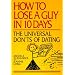 How to Lose a Guy in 10 Days: The Universal Don'ts of Dating