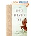 The Space Between Us: A Novel