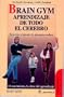Brain Gym. Aprendizaje de todo el cerebro. (Spanish Edition)