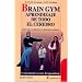 Brain Gym. Aprendizaje de todo el cerebro. (Spanish Edition)