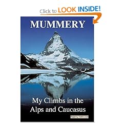 Mummery: My Climbs in the Alps and Caucasus
