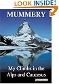 Mummery: My Climbs in the Alps and Caucasus
