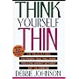Think Yourself Thin: The Visualization Technique That Will Make You Lose Weight Without Diet or Exercise