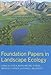 Foundation Papers in Landscape Ecology