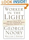 Worker in the Light: Unlock Your Five Senses and Liberate Your Limitless Potential