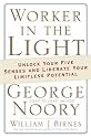 Worker in the Light: Unlock Your Five Senses and Liberate Your Limitless Potential
