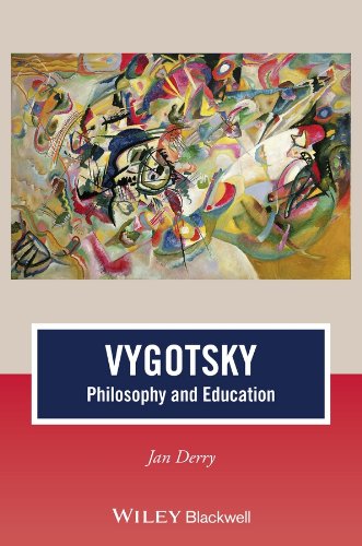 Vygotsky: Philosophy and Education (Journal of Philosophy of Education)