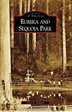 Search : Eureka and Sequoia Park (Images of America: California)