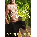 The Jaguar Legacy (A Romantic Adventure with a Paranormal Twist) ~ Maureen Fisher