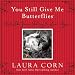 You Still Give Me Butterflies: Feel Like You're Falling in Love... Again [With 2 Dozen Sealed Envelopes with Secret Instructions]