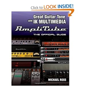 Great Guitar Tone with IK Multimedia Amplitube - Michael Ross