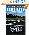 The Fast Track to Fertility: A Modern Guide to Overcoming Infertility