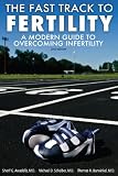 The Fast Track to Fertility: A Modern Guide to Overcoming Infertility