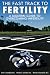 The Fast Track to Fertility: A Modern Guide to Overcoming Infertility