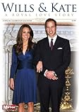 Wills & Kate : a royal love story : a special celebration souvenir
